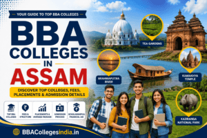 BBA Colleges in Assam 2026 | Top BBA Colleges, Fees, Placements & Admissions