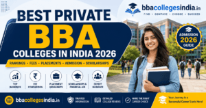 Best Private BBA Colleges in India 2026 with Fees Placements Scholarships and Admission Guide