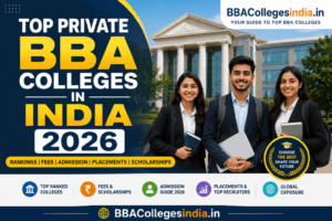 Top Private BBA Colleges in India 2026 Ranking and Admission Guide